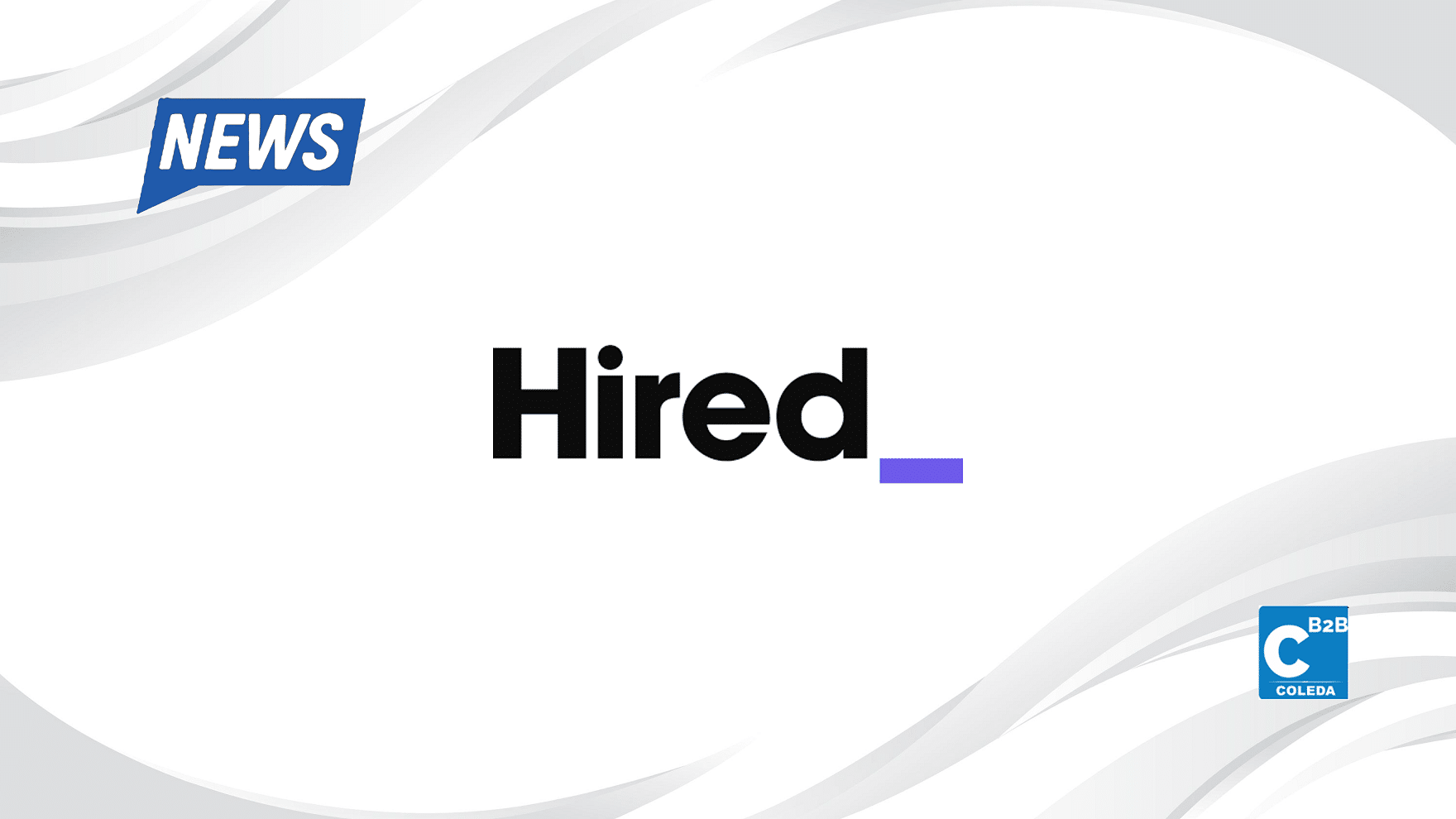 Hired releases the list of top employers winning tech talent