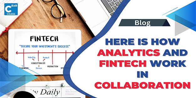 HERE IS HOW ANALYTICS AND FINTECH WORK IN COLLABORATION