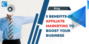 5 Benefits of Affiliate Marketing to Boost Your Business