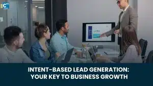 Intent-Based Lead Generation: Your Key to Business Growth