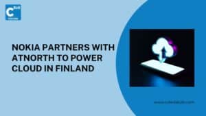 Nokia Teams Up with atNorth to Boost Cloud Services in Finland