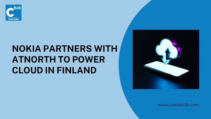 Nokia Teams Up with atNorth to Boost Cloud Services in Finland