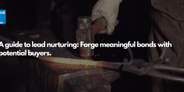 A man working at the forget. Hitting it while the iron is hot. Lead Nurturing is similar to this process. It is forging a razor-sharp trust relationship with potential and existing customers.